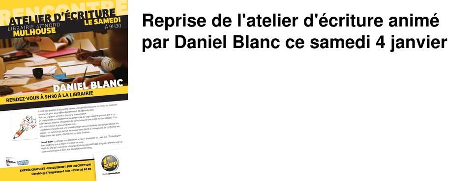Reprise de l'atelier d'�criture anim� par Daniel Blanc ce samedi 4 janvier