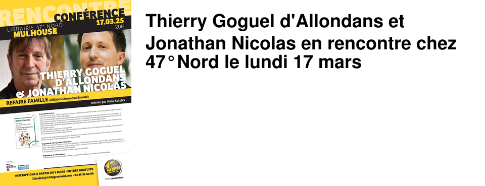 Thierry Goguel d'Allondans et Jonathan Nicolas en rencontre chez 47�Nord le lundi 17 mars