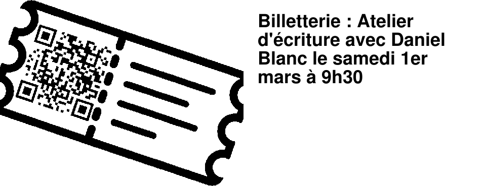 Billetterie : Atelier d'�criture avec Daniel Blanc le samedi 1er mars � 9h30