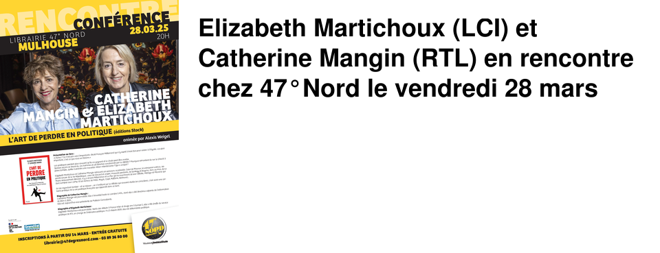 Elizabeth Martichoux (LCI) et Catherine Mangin (RTL) en rencontre chez 47�Nord le vendredi 28 mars