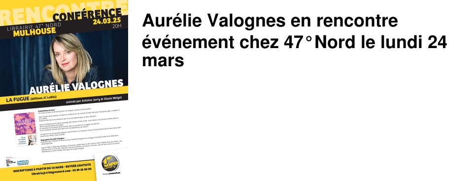 Aur�lie Valognes en rencontre �v�nement chez 47�Nord le lundi 24 mars