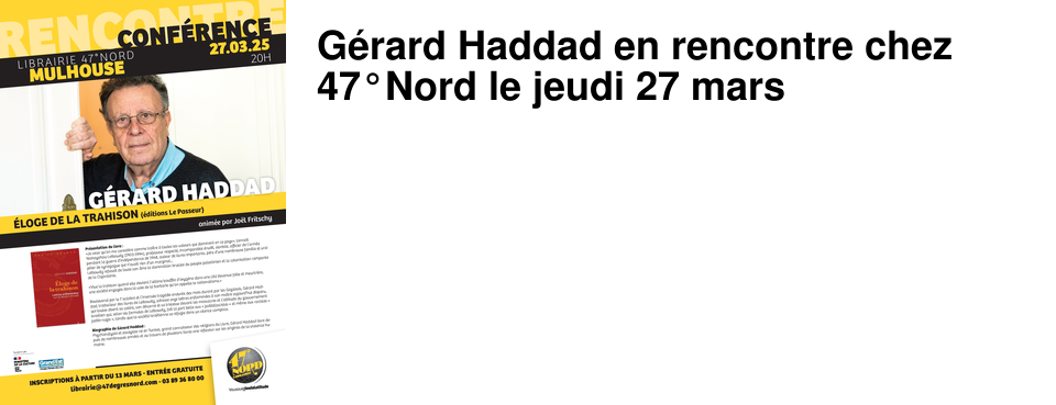G�rard Haddad en rencontre chez 47�Nord le jeudi 27 mars
