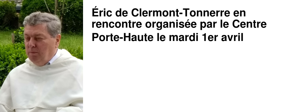 �ric de Clermont-Tonnerre en rencontre organis�e par le Centre Porte-Haute le mardi 1er avril