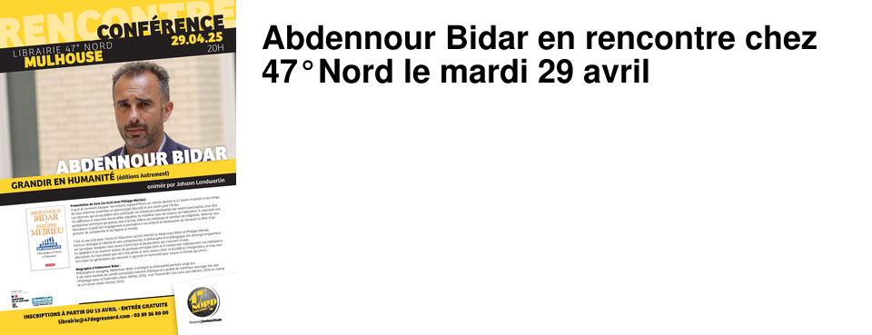 Abdennour Bidar en rencontre chez 47�Nord le mardi 29 avril