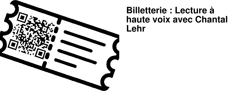 Billetterie : Lecture � haute voix avec Chantal Lehr