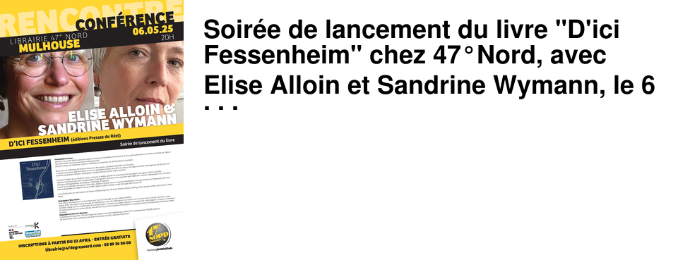 Soir�e de lancement du livre "D'ici Fessenheim" chez 47�Nord, avec Elise Alloin et Sandrine Wymann, le 6 mai