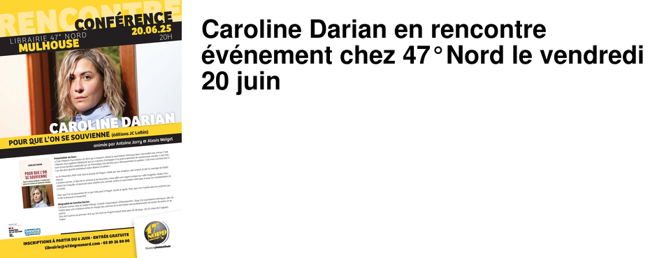 Caroline Darian en rencontre �v�nement chez 47�Nord le vendredi 20 juin