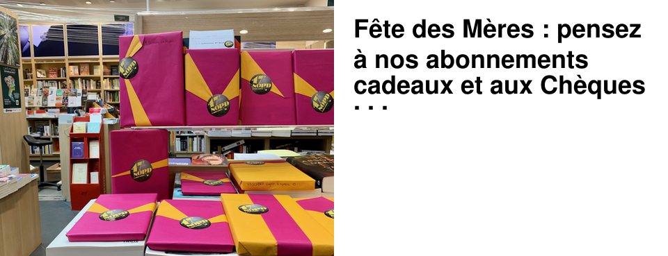 F�te des M�res : pensez � nos abonnements cadeaux et aux Ch�ques Cadeaux Vitrines de Mulhouse