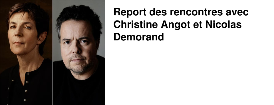 Report des rencontres avec Christine Angot et Nicolas Demorand