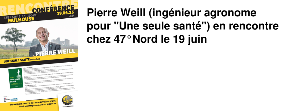 Pierre Weill (ing�nieur agronome pour "Une seule sant�") en rencontre chez 47�Nord le 19 juin