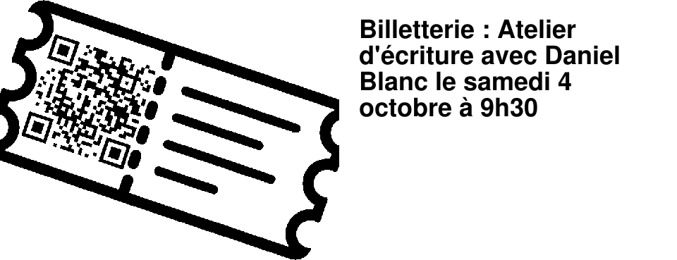 Billetterie : Atelier d'�criture avec Daniel Blanc le samedi 4 octobre � 9h30