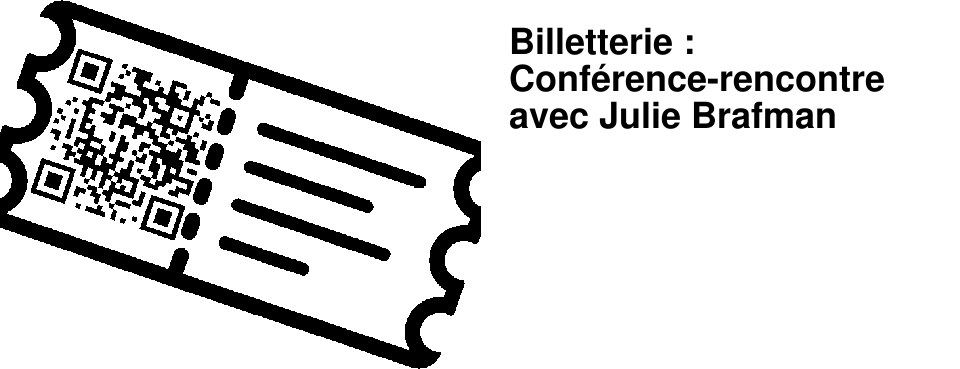 Billetterie : Conf�rence-rencontre avec Julie Brafman