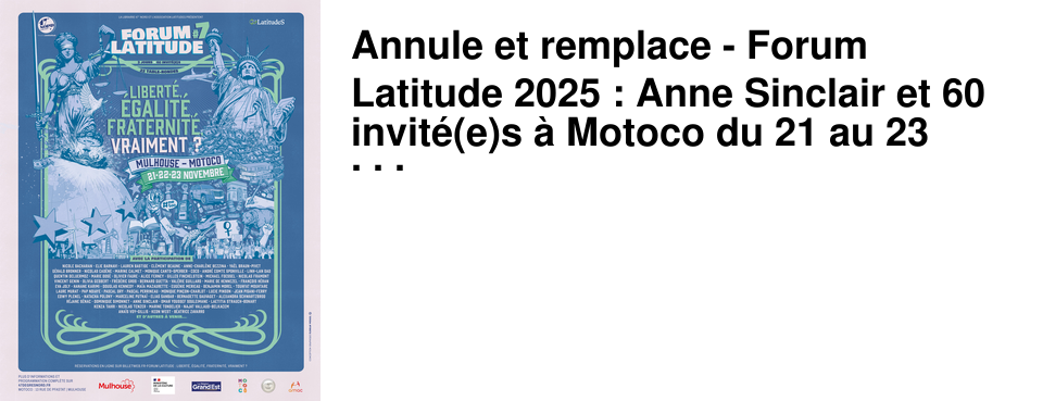 Annule et remplace - Forum Latitude 2025 : Anne Sinclair et 60 invit�(e)s � Motoco du 21 au 23 novembre pour cette 7�me 