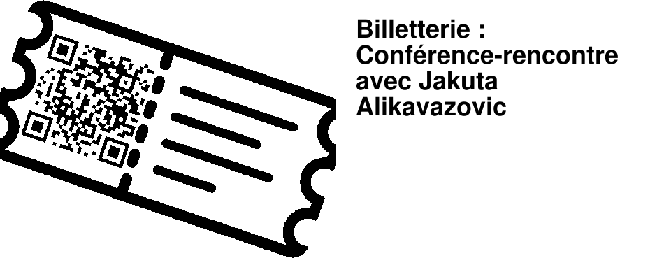 Billetterie : Conf�rence-rencontre avec Jakuta Alikavazovic