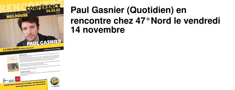 Paul Gasnier (Quotidien) en rencontre chez 47�Nord le vendredi 14 novembre