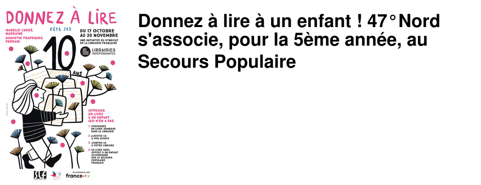 Donnez � lire � un enfant ! 47�Nord s'associe, pour la 5�me ann�e, au Secours Populaire