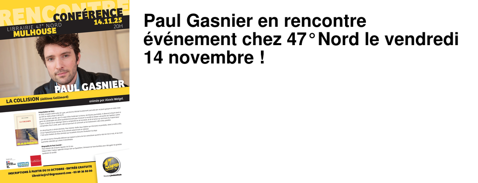 Paul Gasnier en rencontre �v�nement chez 47�Nord le vendredi 14 novembre !