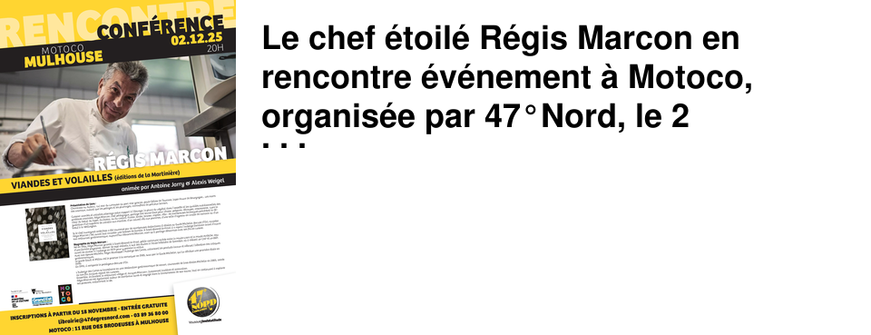 Le chef �toil� R�gis Marcon en rencontre �v�nement � Motoco, organis�e par 47�Nord, le 2 d�cembre