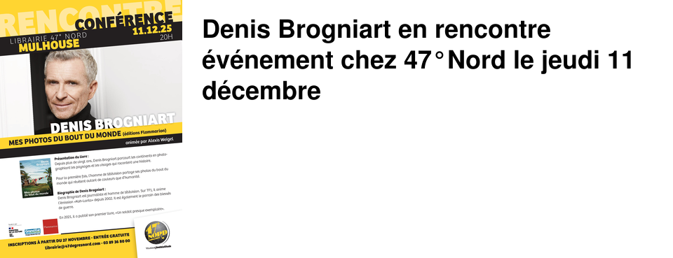 Denis Brogniart en rencontre �v�nement chez 47�Nord le jeudi 11 d�cembre