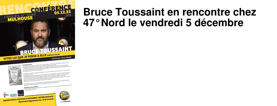 Bruce Toussaint en rencontre chez 47�Nord le vendredi 5 d�cembre