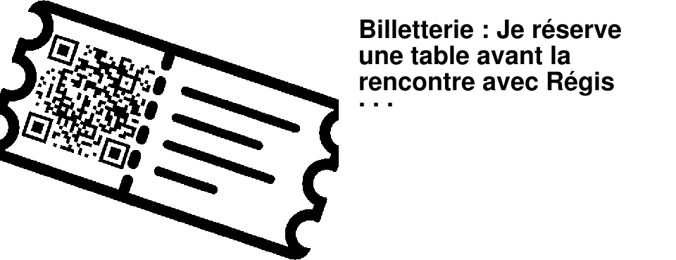 Billetterie : Je r�serve une table avant la rencontre avec R�gis Marcon
