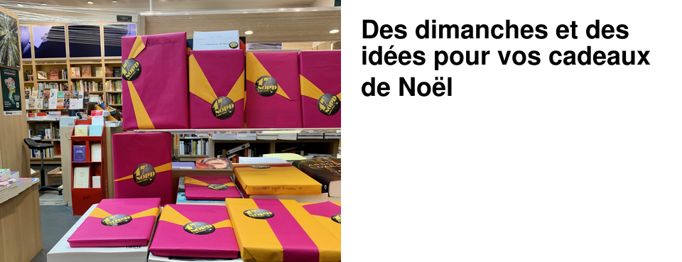 Des dimanches et des id�es pour vos cadeaux de No�l 