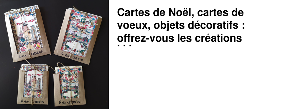 Cartes de No�l, cartes de voeux, objets d�coratifs : offrez-vous les cr�ations originales et uniques de Val�rie Merli po