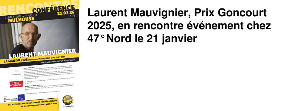 Laurent Mauvignier, Prix Goncourt 2025, en rencontre �v�nement chez 47�Nord le 21 janvier