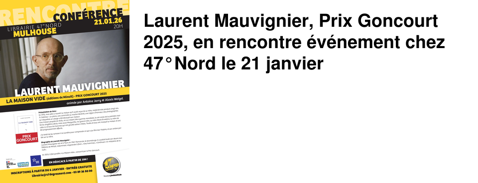 Laurent Mauvignier, Prix Goncourt 2025, en rencontre �v�nement chez 47�Nord le 21 janvier