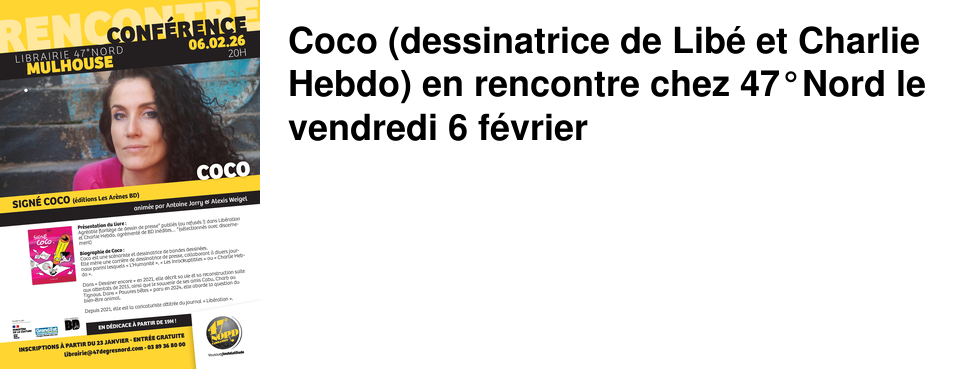 Coco (dessinatrice de Lib� et Charlie Hebdo) en rencontre chez 47�Nord le vendredi 6 f�vrier
