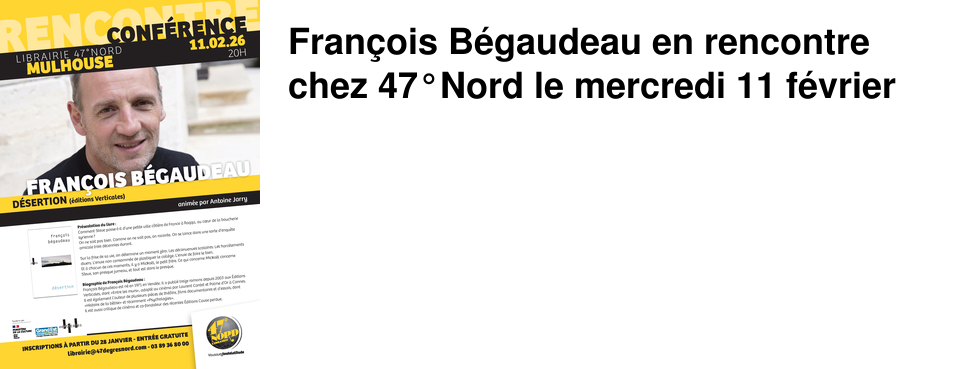 Fran�ois B�gaudeau en rencontre chez 47�Nord le mercredi 11 f�vrier