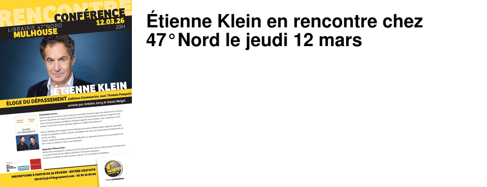 �tienne Klein en rencontre chez 47�Nord le jeudi 12 mars