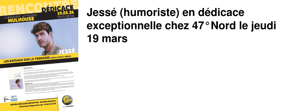 Jess� (humoriste) en d�dicace exceptionnelle chez 47�Nord le jeudi 19 mars