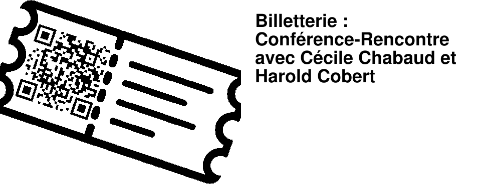 Billetterie : Conf�rence-Rencontre avec C�cile Chabaud et Harold Cobert
