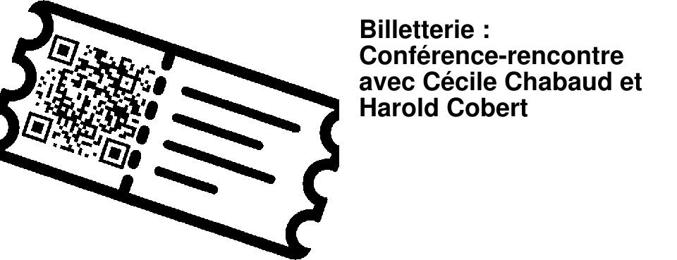 Billetterie : Conf�rence-rencontre avec C�cile Chabaud et Harold Cobert