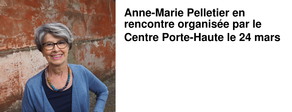 Anne-Marie Pelletier en rencontre organis�e par le Centre Porte-Haute le 24 mars