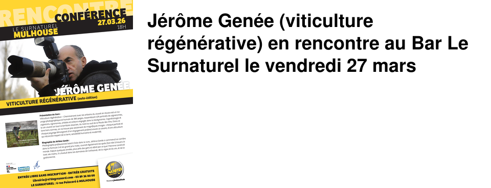 J�r�me Gen�e (viticulture r�g�n�rative) en rencontre au Bar Le Surnaturel le vendredi 27 mars