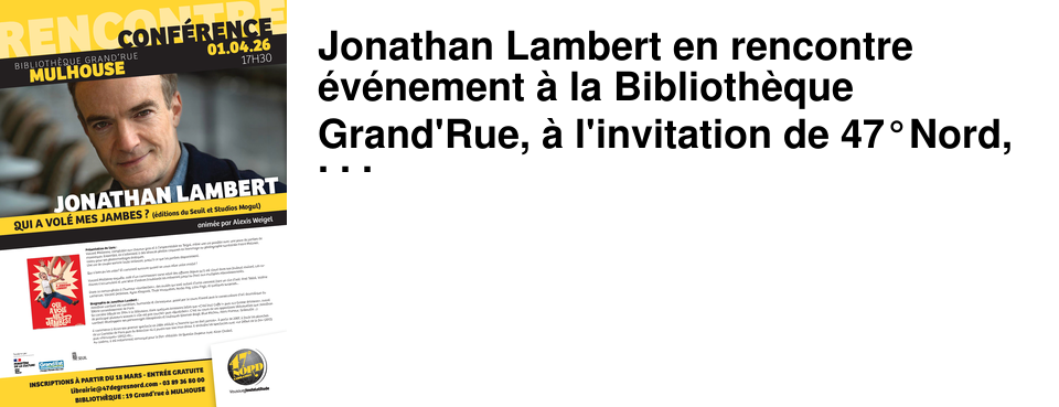 Jonathan Lambert en rencontre �v�nement � la Biblioth�que Grand'Rue, � l'invitation de 47�Nord, le 1er avril