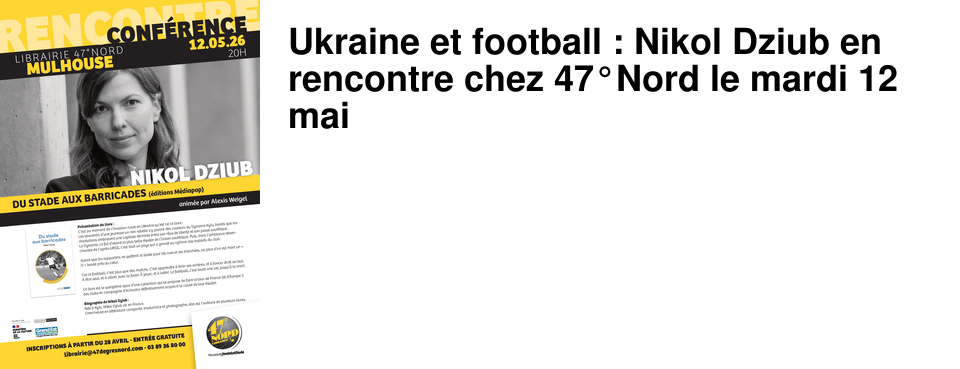 Ukraine et football : Nikol Dziub en rencontre chez 47�Nord le mardi 12 mai