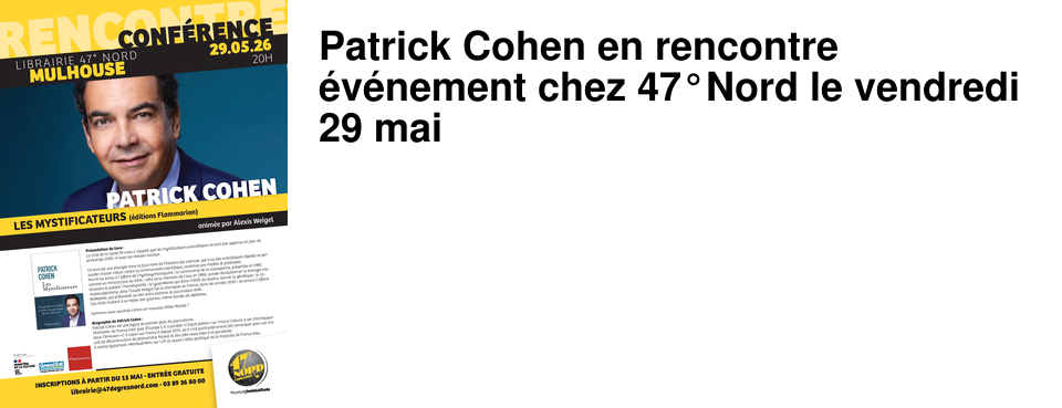 Patrick Cohen en rencontre �v�nement chez 47�Nord le vendredi 29 mai
