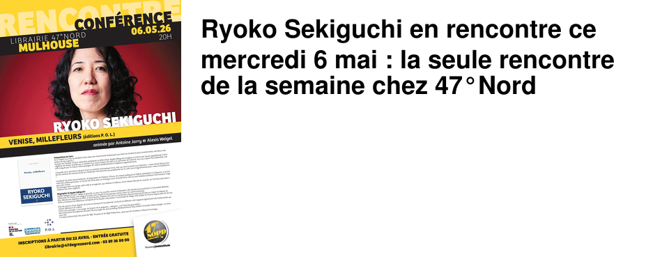 Ryoko Sekiguchi en rencontre ce mercredi 6 mai : la seule rencontre de la semaine chez 47�Nord