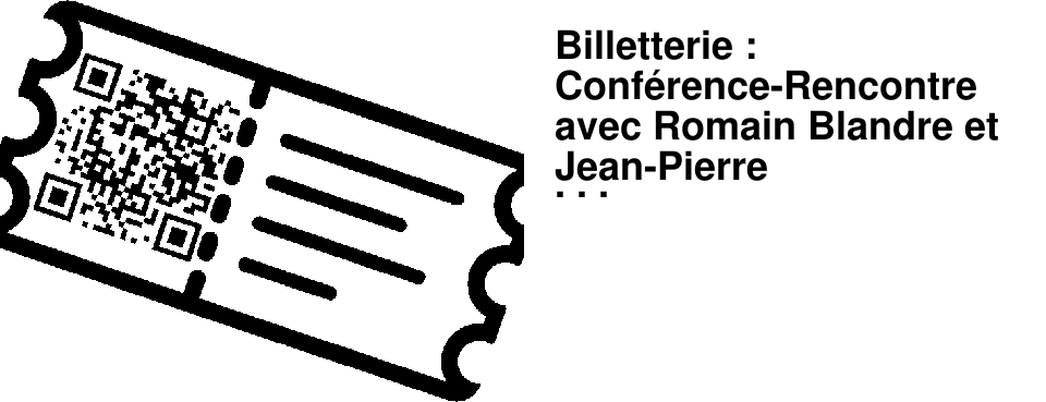 Billetterie : Conf�rence-Rencontre avec Romain Blandre et Jean-Pierre Stucki-Darsch