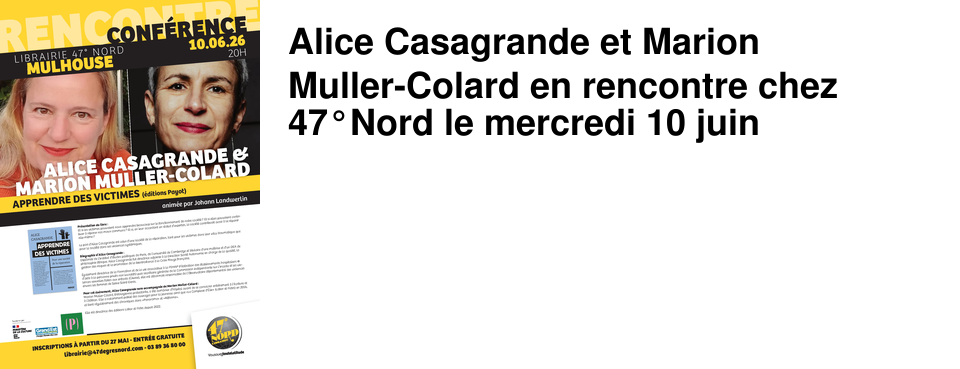 Alice Casagrande et Marion Muller-Colard en rencontre chez 47�Nord le mercredi 10 juin