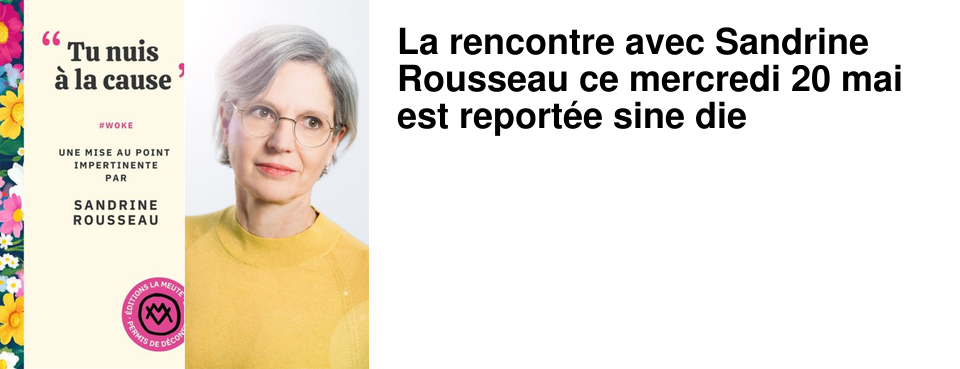 La rencontre avec Sandrine Rousseau ce mercredi 20 mai est report�e sine die