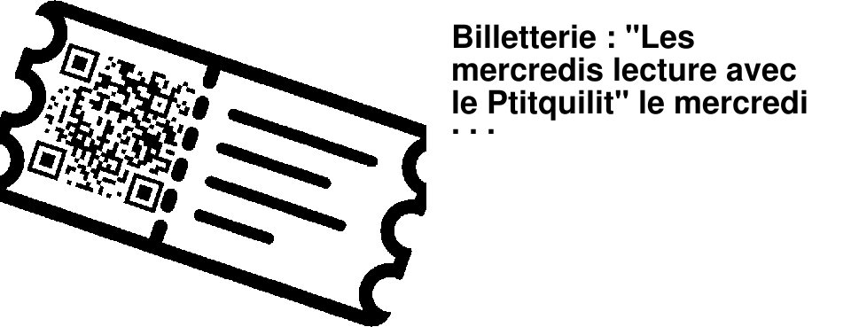 Billetterie : "Les mercredis lecture avec le Ptitquilit" le mercredi 1er juillet