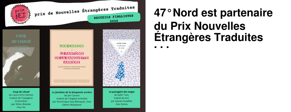47�Nord est partenaire du Prix Nouvelles �trang�res Traduites (NET) : d�couvrez les trois finalistes s�lectionn�s par vo
