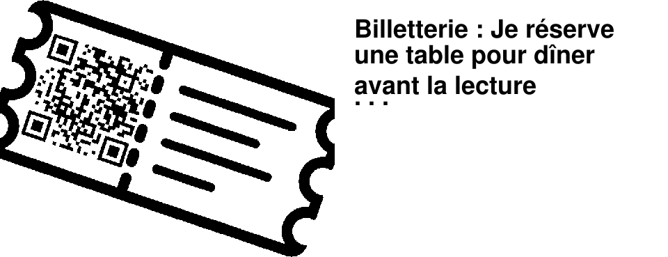 Billetterie : Je r�serve une table pour d�ner avant la lecture po�tique