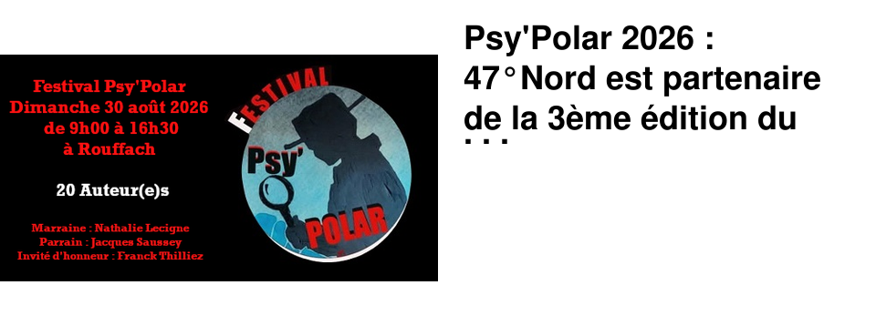 Psy'Polar 2026 : 47�Nord est partenaire de la 3�me �dition du Festival, le dimanche 30 ao�t